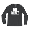 no mercy Long Sleeve Shirts