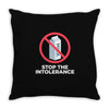 stop the intolerance Throw Pillow