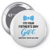 I'm Your Father's Day Gift  Says You're Welcome Baby Boy Pin-back button