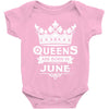 Queens Are Born In June Baby Onesie