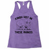kinda hot in these rhinos Racerback Tank