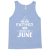 The Best Father Was Born In June Tank Top