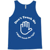 don't touch me i might catch the ugly! Tank Top