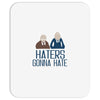 haters gonna hate Mousepad