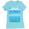just wen i think you coundn't posible be any dumber you go and do somt Ladies Fitted T-Shirt