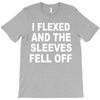 i flexed and the sleeves fell off T-Shirt
