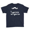 mustache u a question Youth Tee