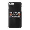 We Sould All Be Feminists iPhone 7 Case