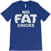 no fat chicks (2) T-Shirt