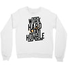 Work Hard, Stay Humble Crewneck Sweatshirt
