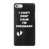 I Can't Keep Calm I'm Pregnant iPhone 7 Case