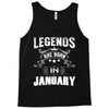 Legends Are Born In January Tank Top