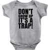 don't grow up Baby Bodysuit