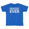okayest girlfriend ever Toddler T-shirt