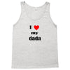 i love my dada Tank Top