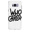 who cares Samsung Galaxy S8 Plus
