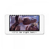 I'll Be Right Here E.t. License Plate
