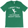 i don't trip T-Shirt