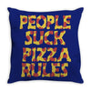 people suck pizza rules Throw Pillow