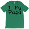 I Love My Papa T-Shirt