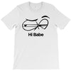 Hi Babe T-Shirt