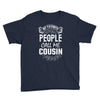 My Favorite People Call Me Cousin Youth Tee