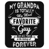My Grandpa Is Totally My Most Favorite Guy Mousepad