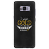 I Wear Gold For My Hero In Haven Samsung Galaxy S8 Plus