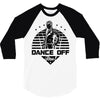 Dance Off Bro! 3/4 Sleeve Shirt