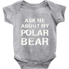 ask me about my polar bear Baby Onesie