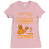 I Don't Need Therapy Just to Do Cooking Ladies Fitted T-Shirt