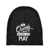 Queens Are Born In May Baby Beanies