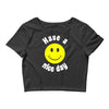 have a nice day Crop Top