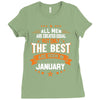 All Men Created Equal But The Best Born In January Ladies Fitted T-Shirt