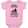 Daddy And Son Fishing Partners For Life Infant Clothing