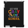 Get Your Cray On It's Last Day Of School iPad 3 and 4 Case