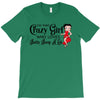 i'm that crazy girl who loves betty boop a lot T-Shirt
