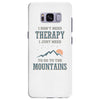 I Don't Need Therapy I Just Need To Go To The Mountains Samsung Galaxy S8 Plus