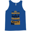 My Daughter Is Super Awesome Her Daddy Tank Top