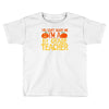 you can't scare me i'm a 1st grade teach Toddler T-shirt