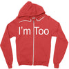 i'm too Zipper Hoodie