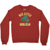wee little hooligan Crewneck Sweatshirt