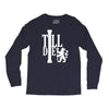 till die Long Sleeve Shirts