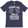 trust me i'm a zombie killer T-Shirt