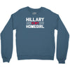 hillary is my homegirl funny Crewneck Sweatshirt