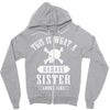 This Is What A Bad Ass Sister Looks Like Zipper Hoodie