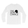one more chance Long Sleeve Shirts