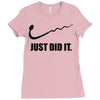 just did it Ladies Fitted T-Shirt