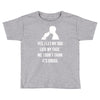 yes, i let my dog lick my face Toddler T-shirt