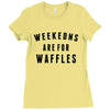 Weekends Are For Waffles Ladies Fitted T-Shirt